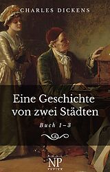 E-Book (epub) Eine Geschichte von zwei Städten von Charles Dickens