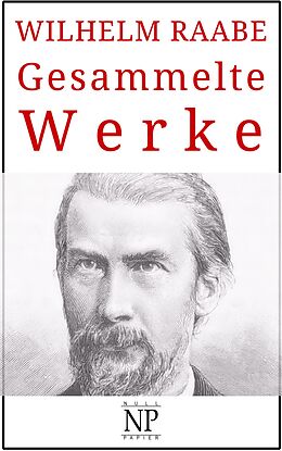 E-Book (pdf) Wilhelm Raabe - Gesammelte Werke von Wilhelm Raabe