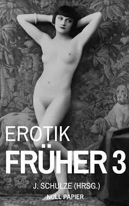 E-Book (epub) Erotik Früher 3 von J. Schulze
