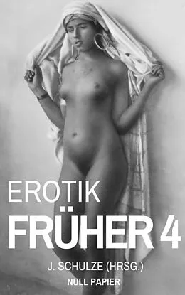 E-Book (epub) Erotik Früher 4 von J. Schulze