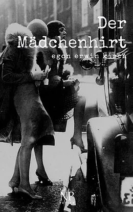 E-Book (epub) Der Mädchenhirt von Egon Erwin Kisch