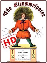eBook (epub) The Struwwelpeter or Merry Stories and Funny Pictures (HD) de Heinrich Hoffmann