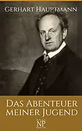 E-Book (epub) Das Abenteuer meiner Jugend von Gerhart Hauptmann