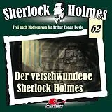 Audio CD (CD/SACD) Folge 62 - Der Verschwundene Sherlock Holmes von Peter Neal