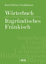 E-Book (epub) Wörterbuch itzgründisches Fränkisch von Karl-Heinz Großmann