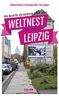 E-Book (epub) Weltnest Leipzig von Tim Tepper, Franziska Reif, Tobias Prüwer
