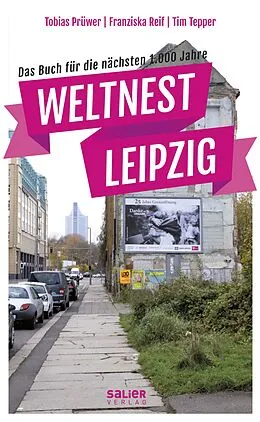 E-Book (epub) Weltnest Leipzig von Tim Tepper, Franziska Reif, Tobias Prüwer
