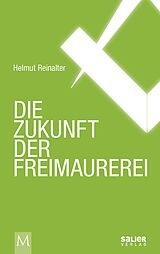 E-Book (epub) Die Zukunft der Freimaurerei von Helmut Reinalter