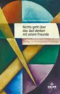 E-Book (epub) Nichts geht über das laut denken mit einem Freunde von Hans-Hermann Höhmann