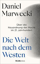 Fester Einband Die Welt nach dem Westen von Daniel Marwecki