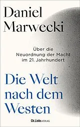 Fester Einband Die Welt nach dem Westen von Daniel Marwecki