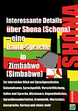 E-Book (epub) Interessante Details über Shona (Schona)  eine Bantu-Sprache in Zimbabwe (Simbabwe) von Klaus Jans