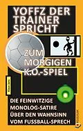 E-Book (epub) Yoffz der Trainer spricht zum morgigen K.o.-Spiel von Klaus Jans