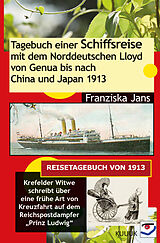 E-Book (epub) Tagebuch einer Schiffsreise mit dem Norddeutschen Lloyd von Genua bis nach China und Japan 1913 von Franziska Jans