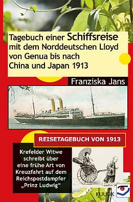 E-Book (epub) Tagebuch einer Schiffsreise mit dem Norddeutschen Lloyd von Genua bis nach China und Japan 1913 von Franziska Jans