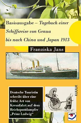E-Book (epub) Basisausgabe  Tagebuch einer Schiffsreise von Genua bis nach China und Japan 1913 von Franziska Jans