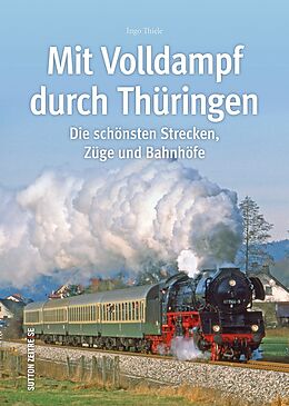Fester Einband Mit Volldampf durch Thüringen von Ingo Thiele
