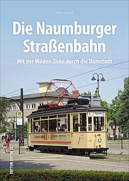 Fester Einband Die Naumburger Straßenbahn von Mike Ewald