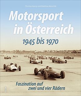 Fester Einband Motorsport in Österreich. 1945 bis 1970 von Thomas Karny, Matthias Marschik