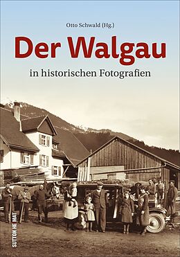 Fester Einband Der Walgau in historischen Fotografien von Otto Schwald