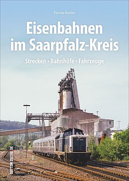Fester Einband Eisenbahnen im Saarpfalz-Kreis von Florian Bender
