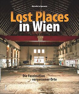 Fester Einband Lost Places in Wien von Marcello La Speranza