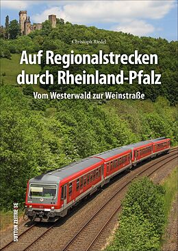 Fester Einband Auf Regionalstrecken durch Rheinland-Pfalz von Christoph Riedel