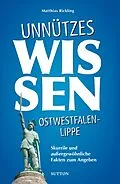 E-Book (epub) Unnützes Wissen Ostwestfalen-Lippe. von Matthias Rickling