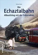 Kartonierter Einband Die Echaztalbahn von Helmut Bader