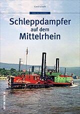 Kartonierter Einband Schleppdampfer auf dem Mittelrhein von Gerd Schuth