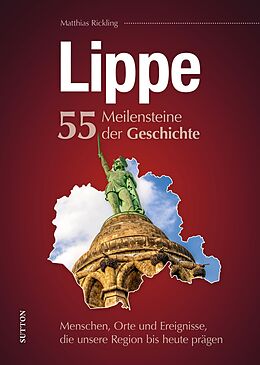Fester Einband Lippe. 55 Meilensteine der Geschichte von Matthias Rickling