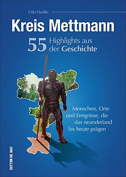Fester Einband Kreis Mettmann. 55 Highlights aus der Geschichte von Udo Haafke