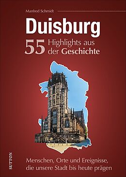 Fester Einband Duisburg. 55 Highlights aus der Geschichte von Manfred Schmidt