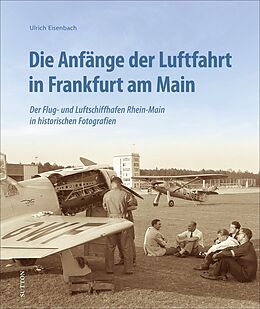 Fester Einband Die Anfänge der Luftfahrt in Frankfurt am Main von Ulrich Eisenbach