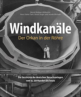 Fester Einband Windkanäle. Der Orkan in der Röhre von Hans-Dieter Tack, Bernd-Rüdiger Ahlbrecht, Ulrich Unger