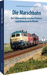 Fester Einband Die Marschbahn von Manfred Diekenbrock, Daniel Michalsky