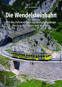 Fester Einband Die Wendelsteinbahn von Max Voigtmann