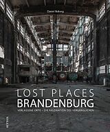 Fester Einband Lost Places Brandenburg von Daniel Boberg