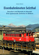 Fester Einband Eisenbahnknoten Selzthal von Stefan Wittich
