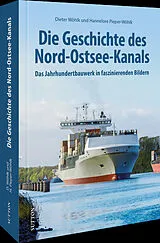 Fester Einband Die Geschichte des Nord-Ostsee-Kanals von Dr. Dieter Wöhlk