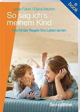 E-Book (epub) So sag ich's meinem Kind von Adele Faber, Elaine Mazlish