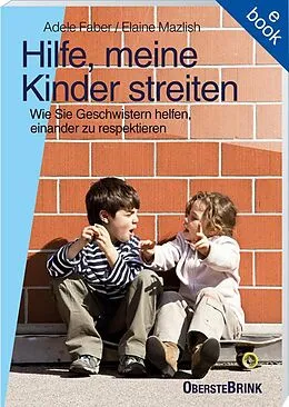 E-Book (epub) Hilfe, meine Kinder streiten von Adele Faber, Elaine Mazlish