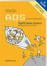 E-Book (epub) ADS. Aufmerksamkeitsdefizitsyndrom. Topfit beim Lernen! Bedienungsanleitung für dein Gehirn von Dr., Elisabeth Aust-Claus, Petra M Hammer