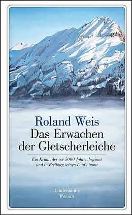 E-Book (pdf) Das Erwachen der Gletscherleiche von Roland Weis