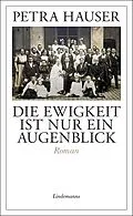 E-Book (pdf) Die Ewigkeit ist nur ein Augenblick von Petra Hauser