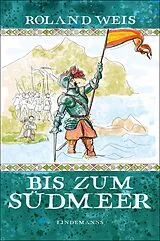 E-Book (epub) Bis zum Südmeer von Roland Weis