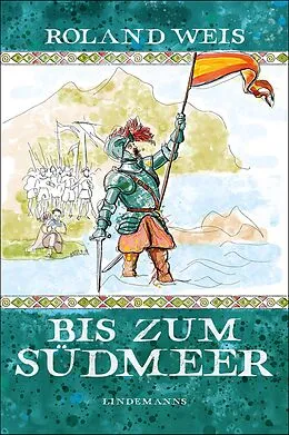E-Book (epub) Bis zum Südmeer von Roland Weis