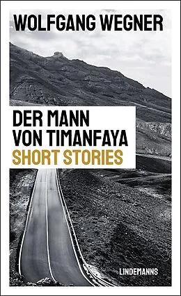 E-Book (epub) Der Mann von Timanfaya von Wolfgang Wegner