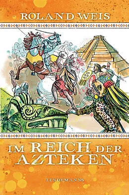 E-Book (epub) Im Reich der Azteken von Roland Weis
