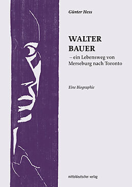 Kartonierter Einband Walter Bauer  ein Lebensweg von Merseburg nach Toronto von Günter Hess